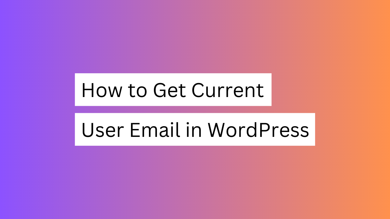 how-to-get-current-user-email-in-wordpress-rs-wp-themes-premium-wordpress-themes-for-authors