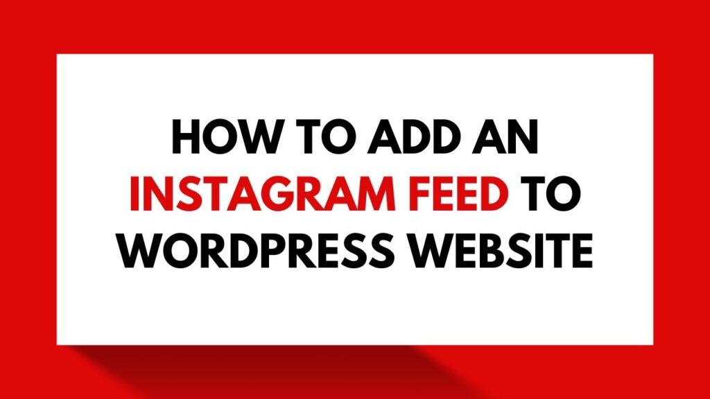 How to add an Instagram feed to WordPress Website