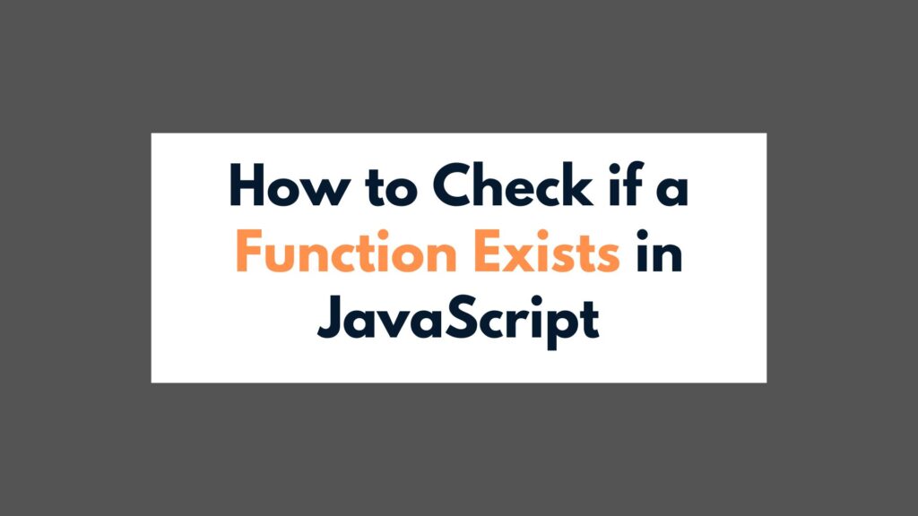 How to Check if a Function Exists in JavaScript