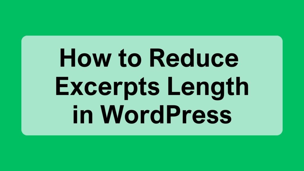How to Reduce Excerpt Length in WordPress