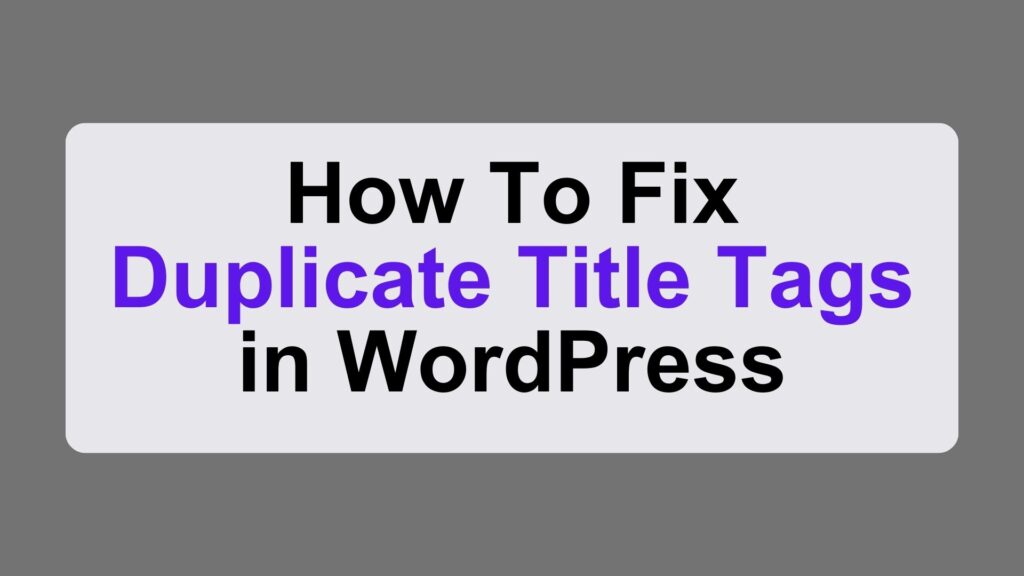 How to fix duplicate title tags in WordPress