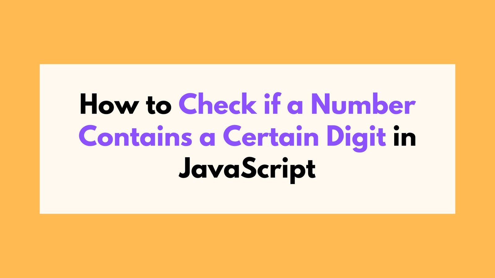 How to Check if a Number Contains a Certain Digit in JavaScript