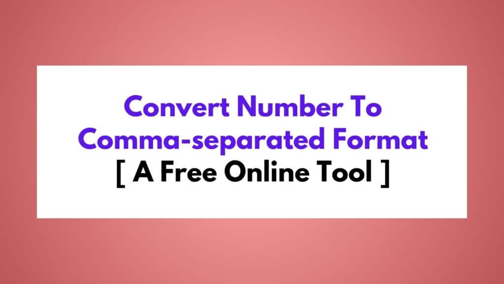Convert number to comma separated format