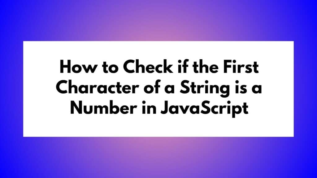 Javascript Check If Character In String Is A Number