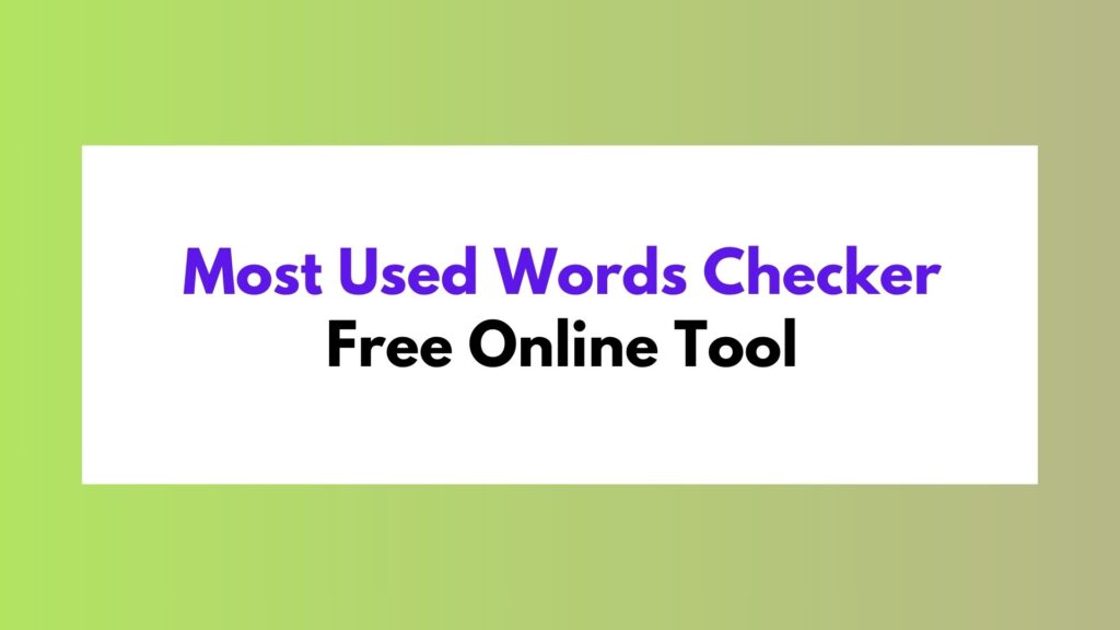 Most Used Words Checker Free Online Tool