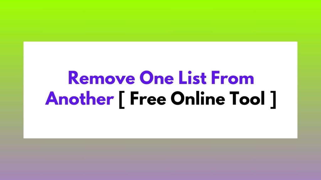 Remove One List From Another online