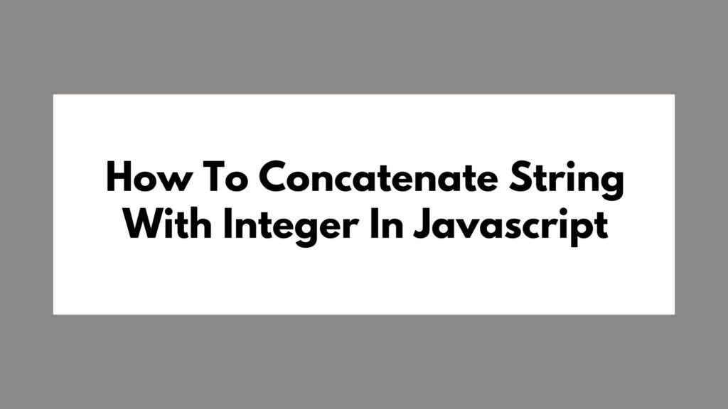 How To Concatenate String With Integer In Javascript