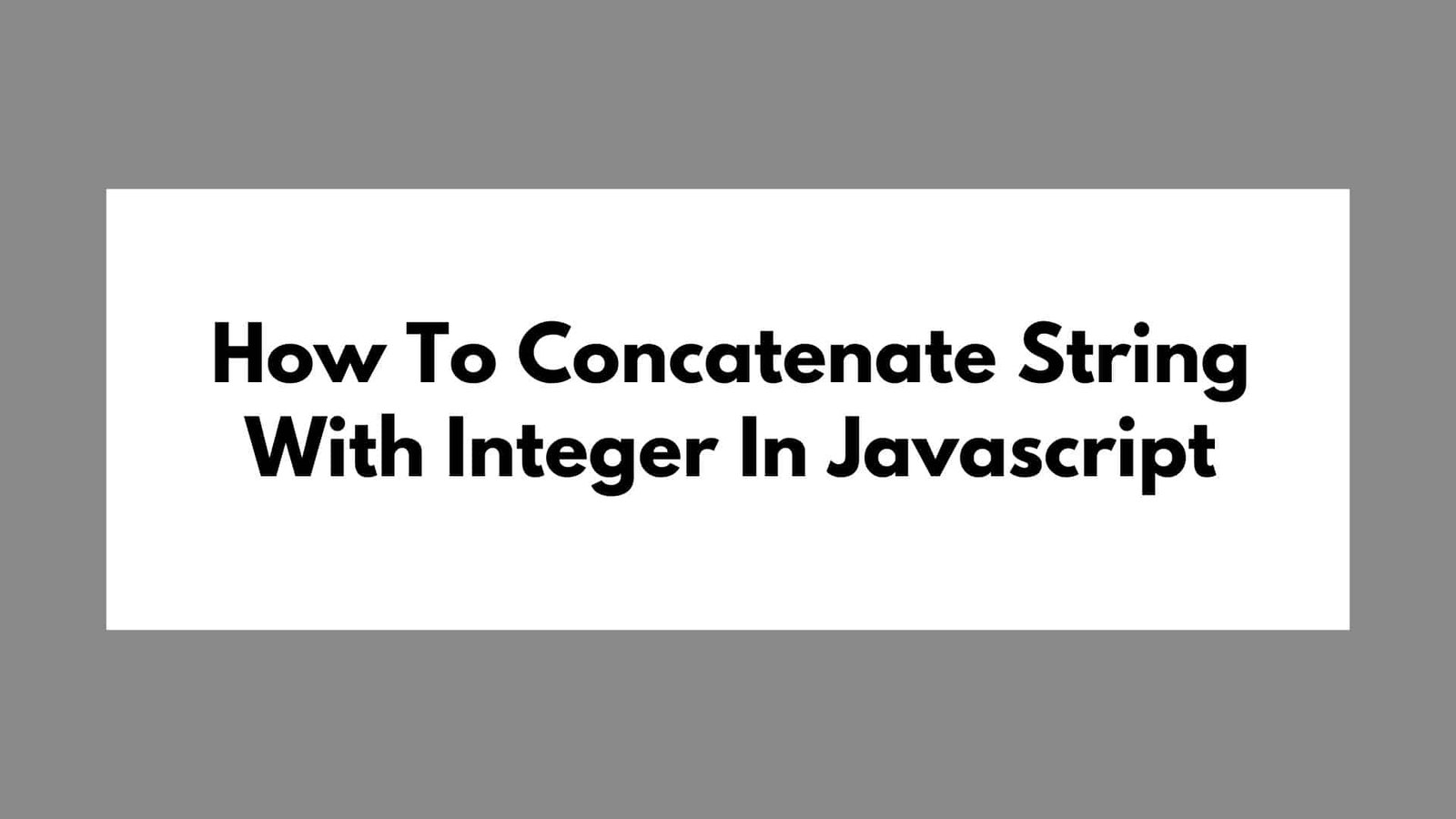 How To Concatenate String With Integer In Javascript