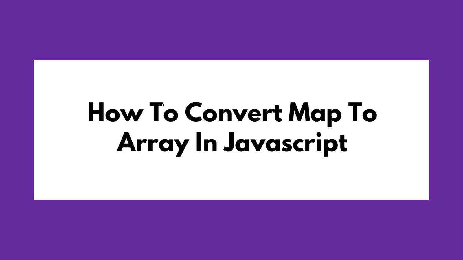 How To Convert Map To Array In Javascript