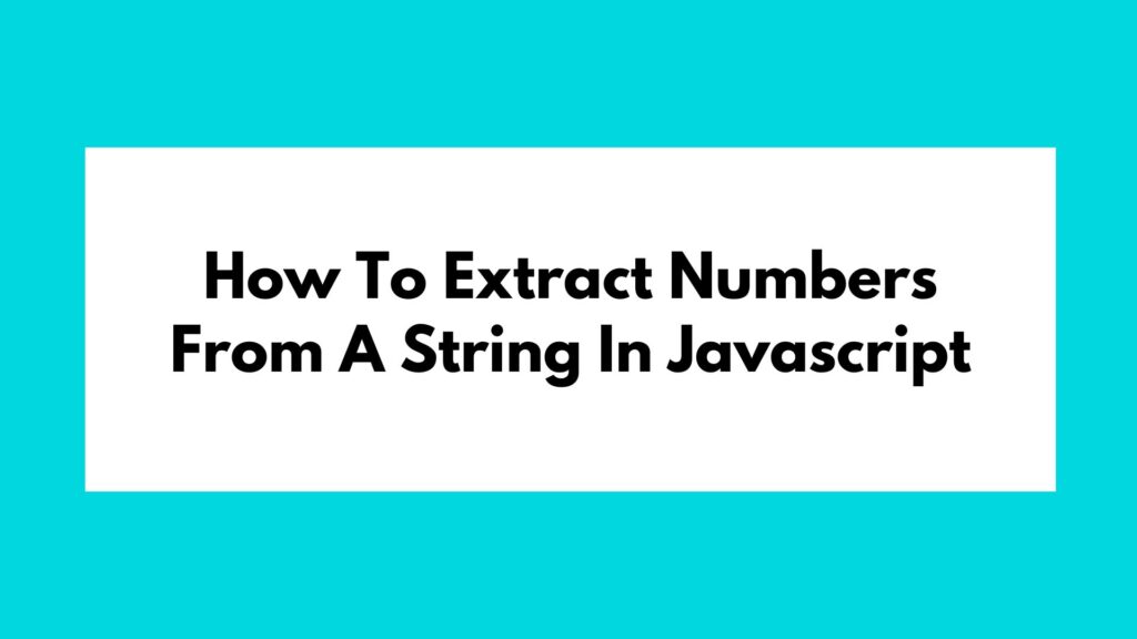 How To Extract Numbers From A String In Javascript