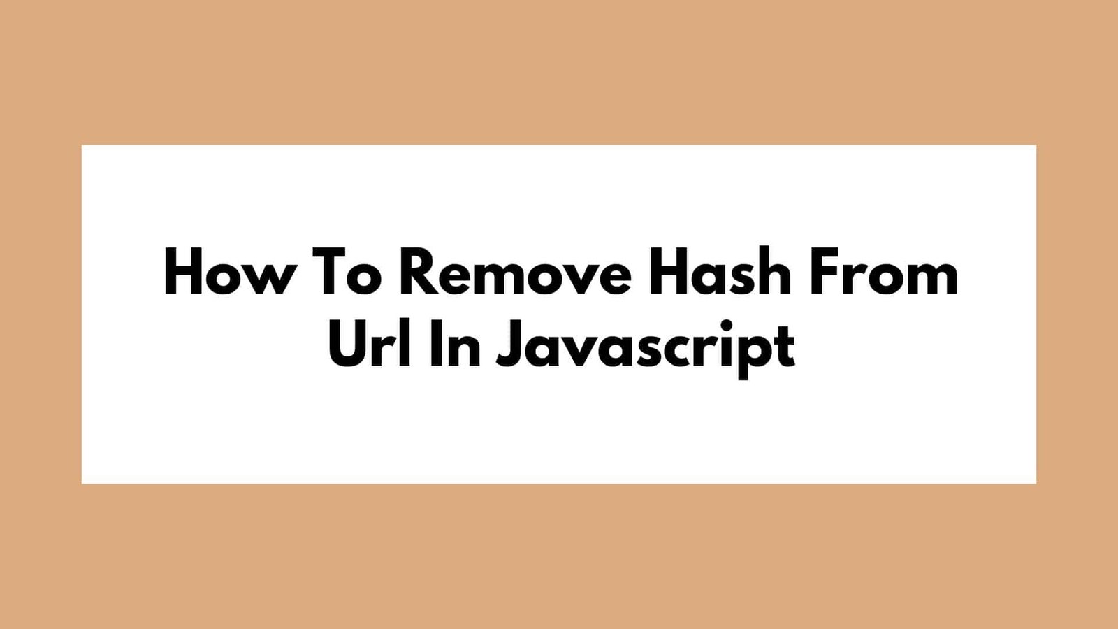 How To Remove Hash From Url In Javascript