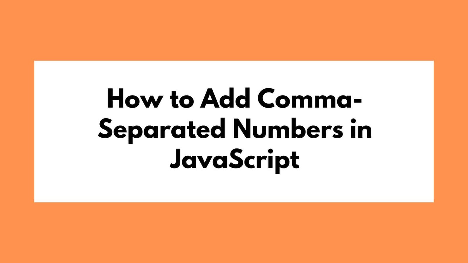 How to Add Comma-Separated Numbers in JavaScript